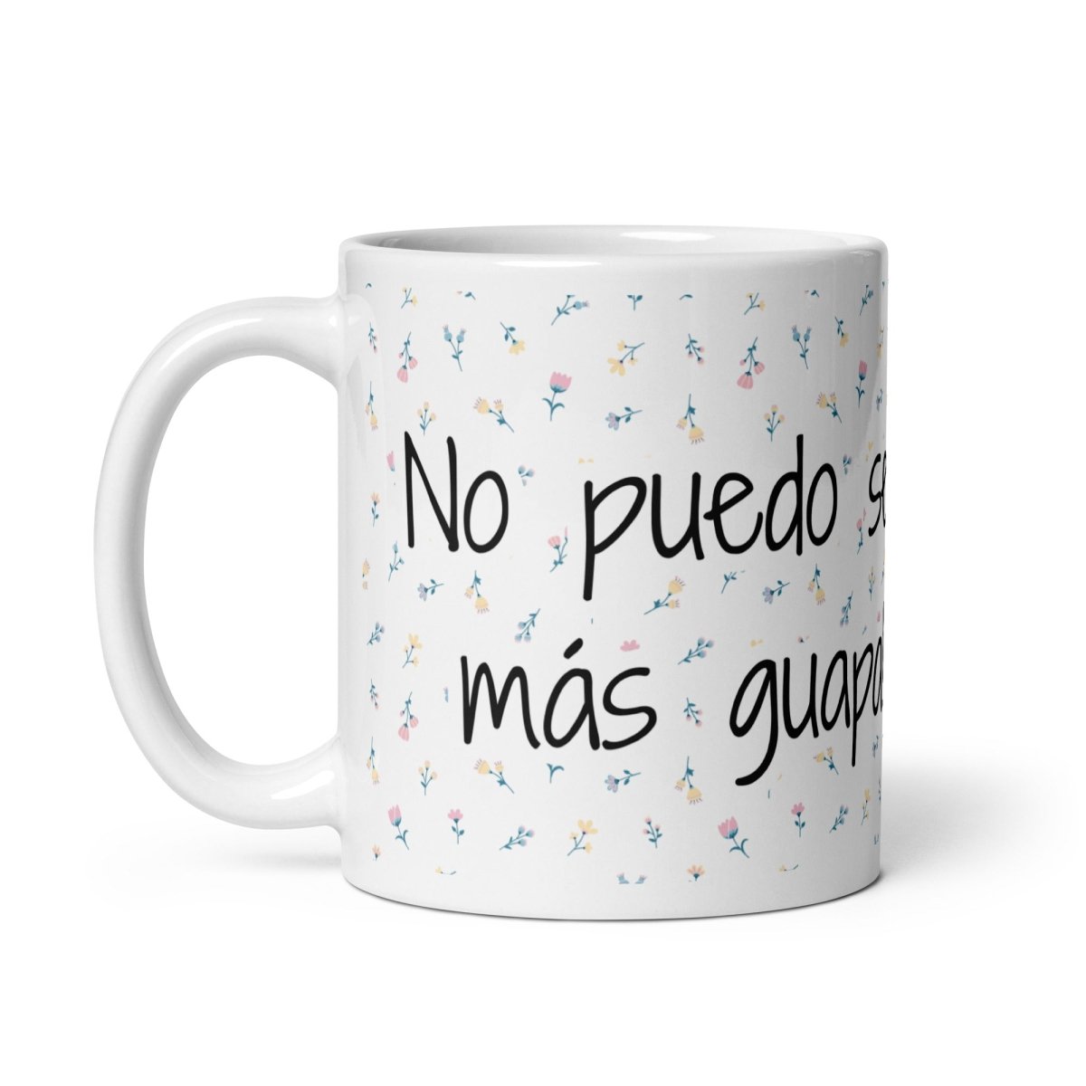 Taza personalizada No puedo ser mas guapa Nanetes - Nanetes