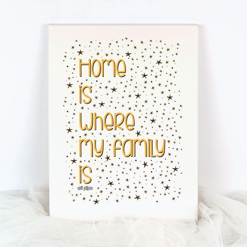 Lienzo Impreso Mi Pipo Home is were my Family is - Nanetes #