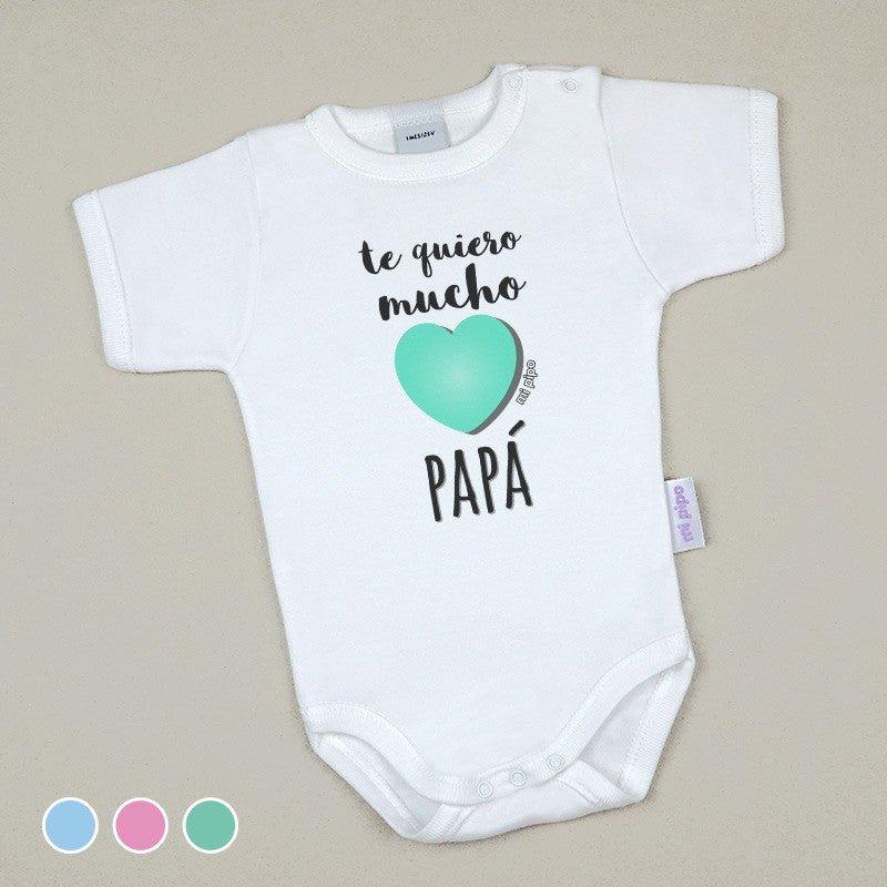 Body Bebé Te Quiero mucho Papá Mi Pipo - Nanetes #