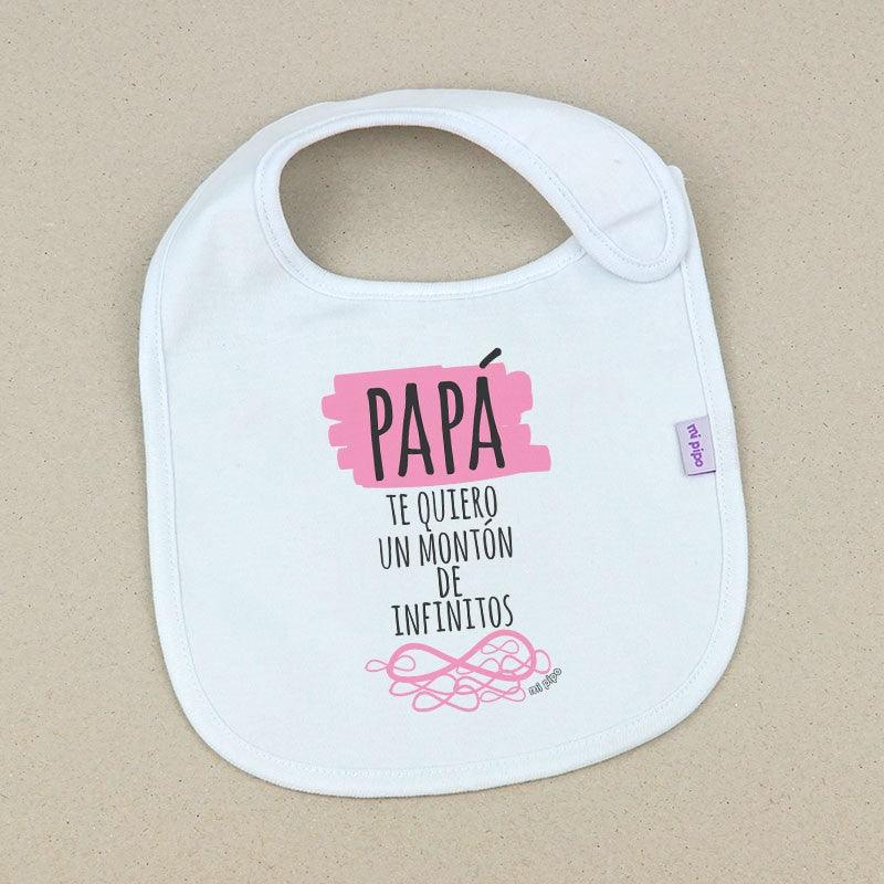 Babero Bebé Divertido Papá te quiero un montón de infinitos Mi Pipo - Nanetes #