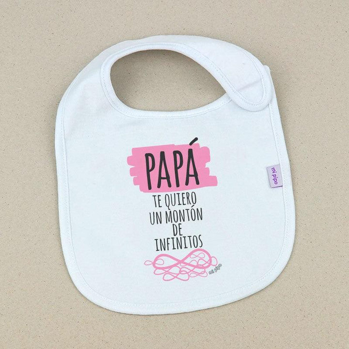 Babero Bebé Divertido Papá te quiero un montón de infinitos Mi Pipo - Nanetes #