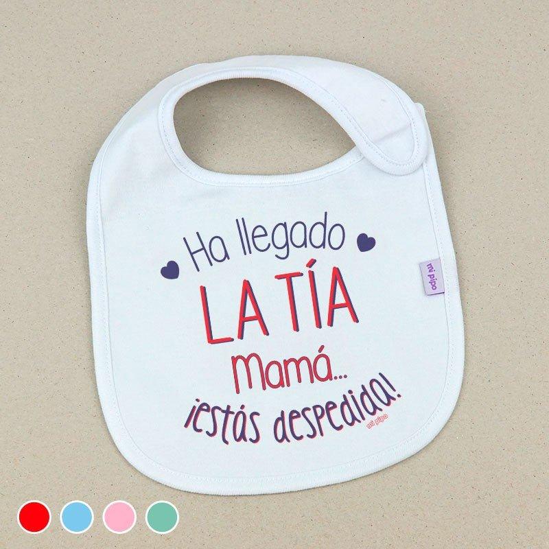 Babero Bebé Divertido Ha llegado la Tia mama estás despedida Mi Pipo - Nanetes #