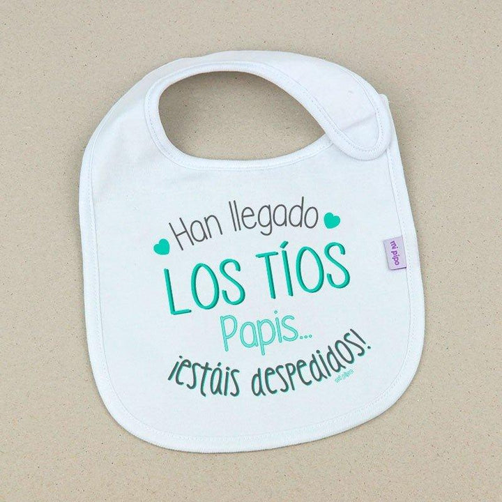 Babero Bebé Divertido Han llegado los tios papis estais despedidos Mi Pipo - Nanetes #