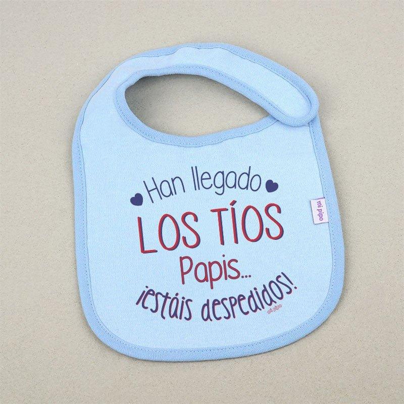 Babero Bebé Divertido Han llegado los tios papis estais despedidos Mi Pipo - Nanetes #