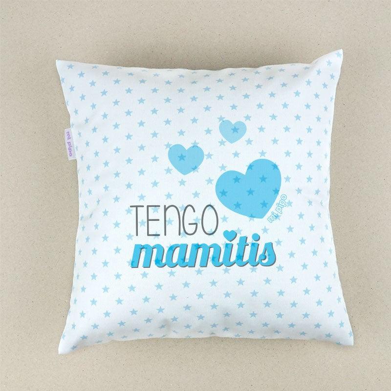Cojín Tengo Mamitis Mi Pipo - Nanetes #