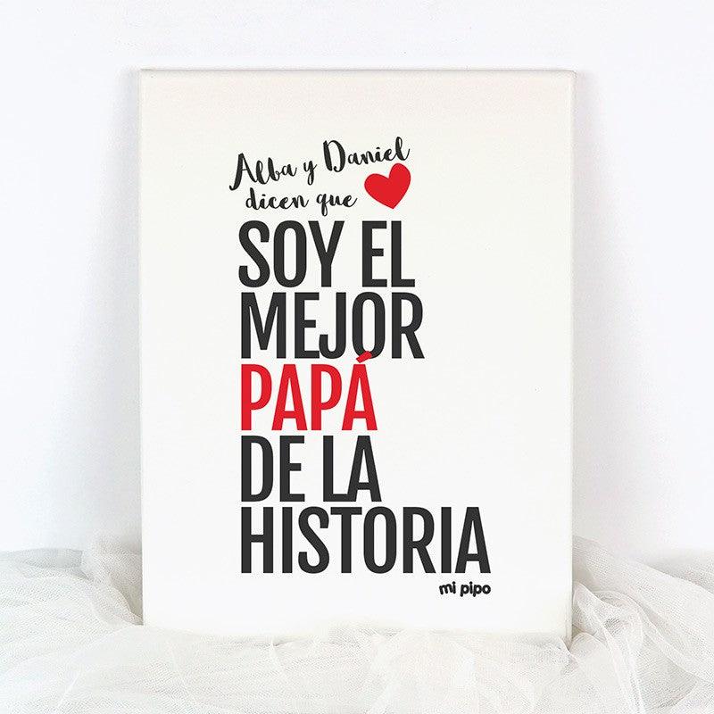 Lienzo Soy El Mejor Papá de la Historia Mi Pipo - Nanetes #