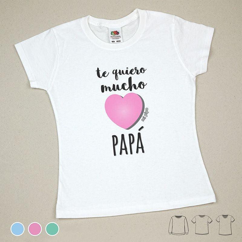 Camiseta o Sudadera Niños Te Quiero Mucho Papá Mi Pipo - Nanetes #