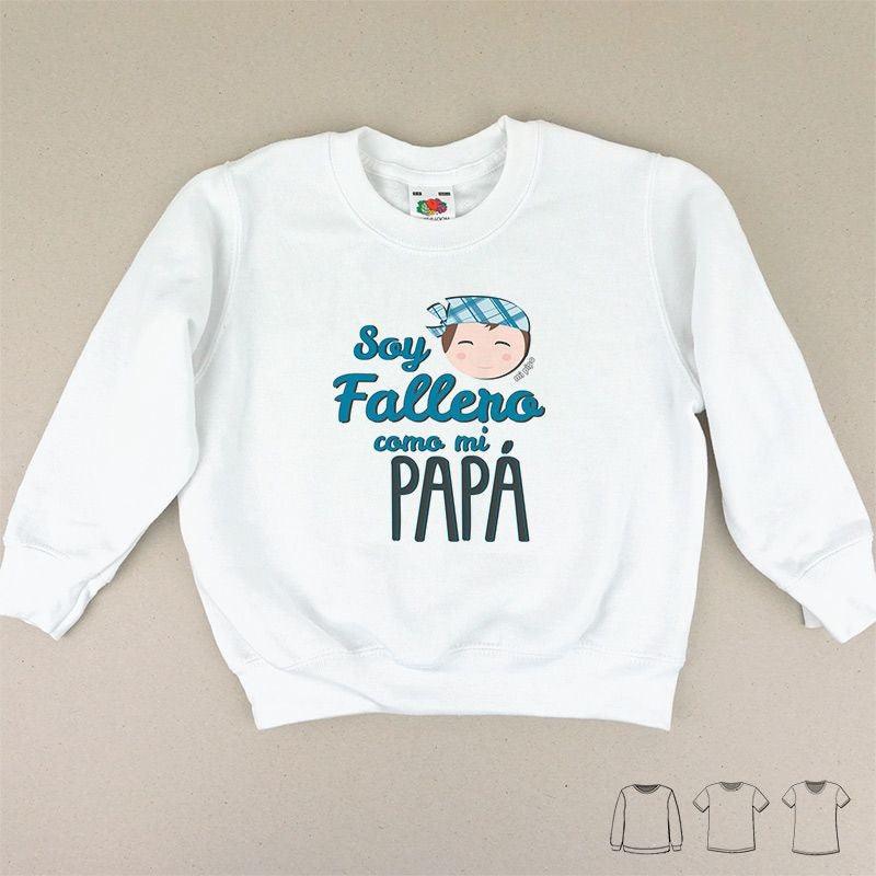 Camiseta o Sudadera Niños Soy Fallero como mi Papá Mi Pipo - Nanetes #