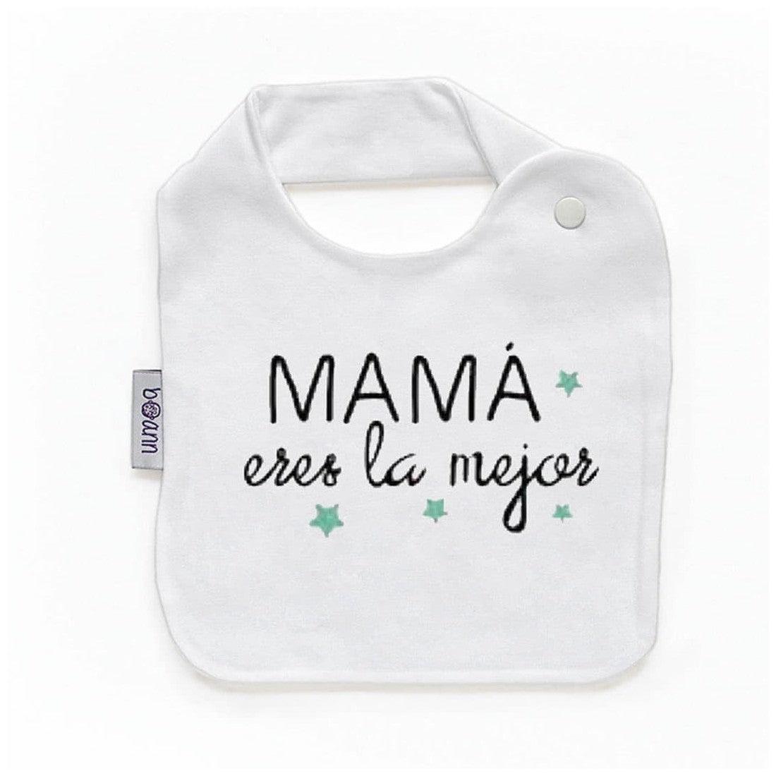 Babero Bebé Mamá eres la Mejor Boann - Nanetes #
