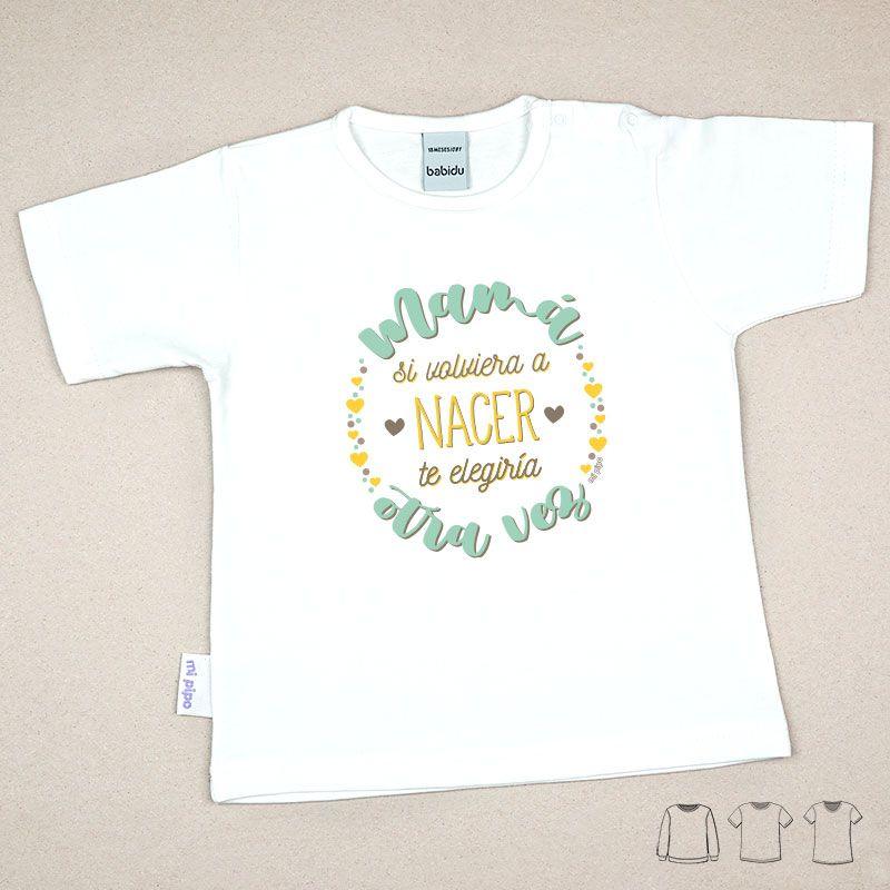 Camiseta Infantil mama si volviera a nacer Mi Pipo - Nanetes #