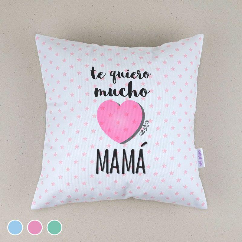 Cojin Infantil Te quiero mucho mama Mi Pipo - Nanetes #