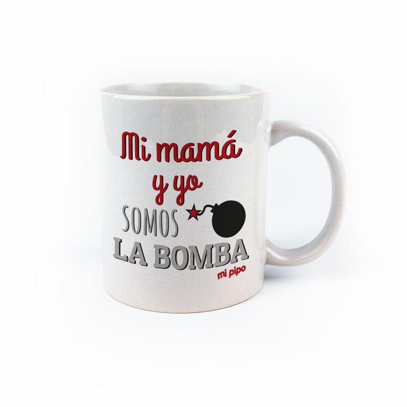 Taza con frase Mi mama y yo la bomba - Nanetes #